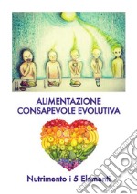 Alimentazione consapevole evolutiva. E-book. Formato PDF