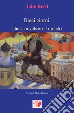 Dieci giorni che sconvolsero il mondo. E-book. Formato PDF ebook