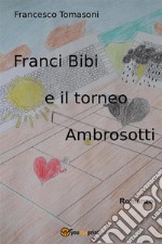 Franci Bibi e il Torneo Ambrosotti. E-book. Formato PDF ebook