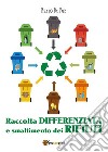 Raccolta differenziata e smaltimento dei rifiuti. E-book. Formato PDF ebook di Mario De Paz