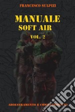 Manuale soft air vol. 2. E-book. Formato PDF