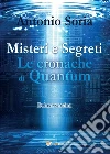 Misteri e Segreti. Le cronache di Quantum (Deluxe version). E-book. Formato EPUB ebook di Antonio Soria
