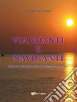 Viandanti e Naviganti. E-book. Formato EPUB ebook