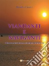 Viandanti e Naviganti. E-book. Formato EPUB ebook