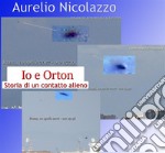 Io e Orton - Storia di un contatto alieno. E-book. Formato EPUB ebook