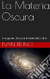 La Materia Oscura. Prologo de L’Isola delle Celebrità (4 di 4). E-book. Formato EPUB ebook