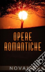 Opere Romantiche. E-book. Formato EPUB ebook