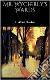 Mr. Wycherly's Wards. E-book. Formato EPUB ebook di L. Allen Harker