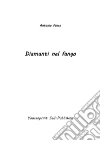 Come diamanti nel fango. E-book. Formato PDF ebook di Antonio Fusco