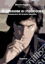 La Sindrome di Stoccolma. E-book. Formato EPUB