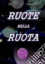 Ruote nella ruota. E-book. Formato PDF ebook