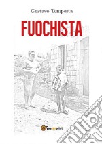 Fuochista. E-book. Formato EPUB ebook