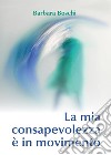 La mia consapevolezza è in movimento. E-book. Formato EPUB ebook