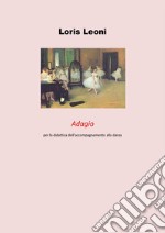 Adagio per la didattica dell'accompagnamento alla danza. E-book. Formato PDF ebook