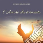 L'amore che tormento. E-book. Formato PDF ebook