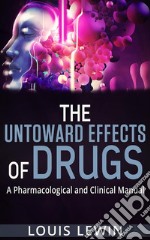 The Untoward Effects of Drugs - A Pharmacological and Clinical Manual. E-book. Formato EPUB ebook