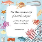 The Adventurous Life of a Little Octopus - La Vita Avventurosa di un Piccolo Polpo. E-book. Formato PDF ebook