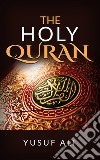 The Holy Quran traslated by Yusuf Ali. E-book. Formato EPUB ebook di Yusuf Ali