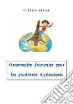 Grammaire française pour l'étudiants dyslexiques. E-book. Formato PDF ebook