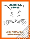 Alla ricerca del gatto Baffone. E-book. Formato EPUB ebook