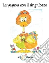 La papera con il singhiozzo. E-book. Formato EPUB ebook di Ally Charmy