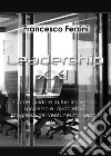 Leadership XXI - Come guidare la tua impresa al successo e la società al progresso nel ventunesimo secolo. E-book. Formato EPUB ebook