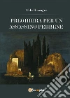 Preghiera per un assassino perbene (Autodafé). E-book. Formato EPUB ebook di Aldo Raccagni