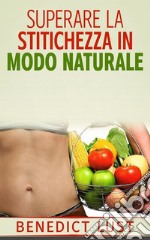 Superare la Stitichezza in Modo Naturale. E-book. Formato EPUB ebook