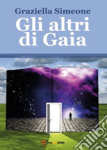 Gli altri di Gaia. E-book. Formato PDF ebook di Graziella Simeone