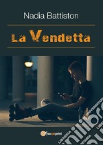 La Vendetta. E-book. Formato PDF ebook