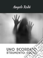 Uno scordato strumento: cuore. E-book. Formato PDF ebook