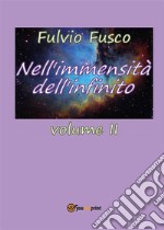 Nell'immensità dell'infinito. Vol. II. E-book. Formato PDF ebook