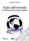 Il giro del mondo in 80 note di Musica e Cinema. Volume2. E-book. Formato EPUB ebook di Francesco Primerano