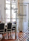 La magia del bianco. Lo stile shabby chic in Italia. E-book. Formato EPUB ebook di Cinzia Corbetta
