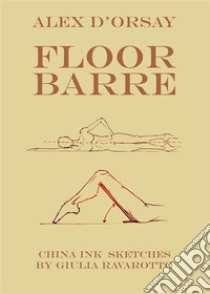 Floor Barre. E-book. Formato PDF ebook di Alex d'Orsay