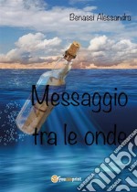 Messaggio tra le onde. E-book. Formato PDF ebook