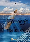 Messaggio tra le onde. E-book. Formato EPUB ebook