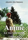 Anime - Le voci che sento - Una storia vera. E-book. Formato PDF ebook di Alice Simionato