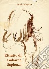 Ritratto di Goliarda Sapienza. E-book. Formato PDF ebook