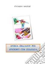 Storia dell'arte facilitata per studenti con dsa. E-book. Formato PDF ebook