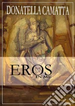 Eros in me. E-book. Formato PDF ebook