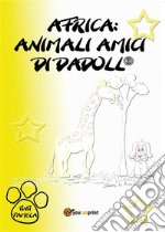 Africa: animali amici di Dadoll®. E-book. Formato EPUB ebook