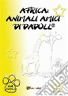 Africa: animali amici di Dadoll®. E-book. Formato PDF ebook