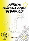 Africa: animali amici di Dadoll®. E-book. Formato EPUB ebook