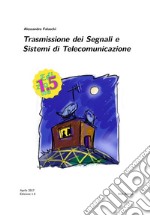 Trasmissione dei segnali e sistemi di telecomunicazione ed. 1.5. E-book. Formato PDF ebook