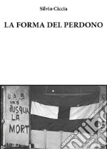 La forma del perdono. E-book. Formato PDF ebook