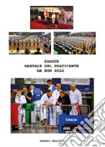 Karate manuale del praticante ma non solo. E-book. Formato PDF ebook