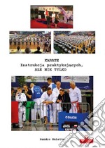 Karate instrukcja praktykujacych ale nie tylko. E-book. Formato PDF ebook