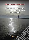 Come un soffio & altri racconti d'amore. E-book. Formato PDF ebook