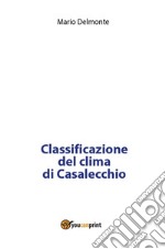 Classificazione del clima di Casalecchio. E-book. Formato PDF ebook